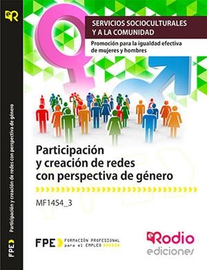PARTICIPACIÓN Y CREACIÓN DE REDES CON PERSPECTIVA DE GÉNERO. MF1454_3. | 9788416745272 | SUMA & MAS FORMACION INTEGRAL