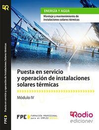PUESTA EN SERVICIO Y OPERACIÓN DE INSTALACIONES SOLARES TÉRMICAS (MF0604_2). MONTAJE Y MANTENIMIENTO DE INSTALACIONES SOLARES TÉRMICAS (ENAE0308) | 9788416232710