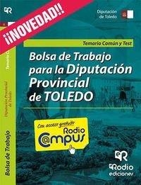 BOLSA DE TRABAJO PARA LA DIPUTACIÓN PROVINCIAL DE TOLEDO. TEMARIO COMÚN Y TEST (+CAMPUS) | 9788416506606 | DIEZ HERRERO, NOELIA / FERNANDEZ SANCHEZ, ALFONSO