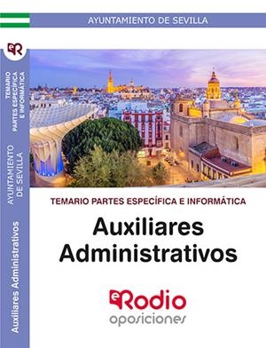 AUXILIARES ADMINISTRATIVOS. TEMARIO PARTES ESPECÍFICA E INFORMÁTICA. AYUNTAMIENTO DE SEVILLA. | 9788418331312 | VARIOS AUTORES