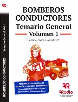 BOMBEROS CONDUCTORES. TEMARIO GENERAL. VOLUMEN 1. | 9788417661106 | VARIOS AUTORES