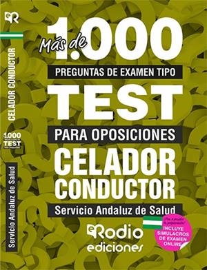 CELADOR CONDUCTOR. SERVICIO ANDALUZ DE SALUD. MÁS DE 1.000 PREGUNTAS TIPO TEST PARA OPOSICIONES. | 9788417661014 | VARIOS AUTORES