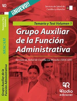 GRUPO AUXILIAR DE LA FUNCIÓN ADMINISTRATIVA DEL SESCAM. TEMARIO ESPECÍ­FICO Y TEST VOL. 1 | 9788416745395 | VARIOS AUTORES