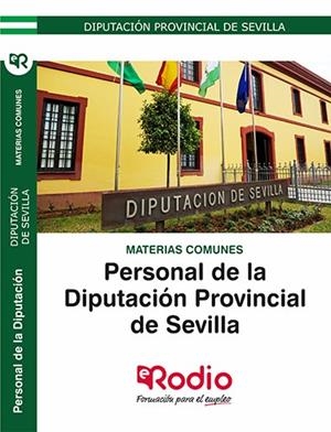 MATERIAS COMUNES. PERSONAL DE LA DIPUTACIÓN PROVINCIAL DE SEVILLA. | 9788417439224 | VARIOS AUTORES
