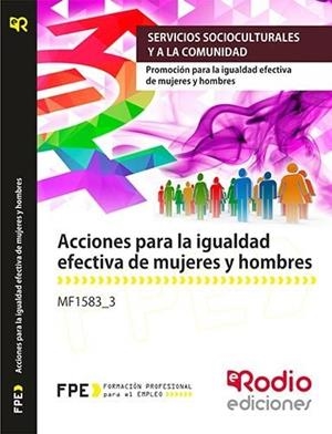 MF1583_3 ACCIONES PARA LA IGUALDAD EFECTIVA DE MUJERES Y HOMBRES. | 9788417287696 | VARIOS AUTORES