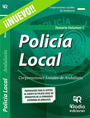 POLICIA LOCAL. CORPORACIONES LOCALES DE ANDALUCIA. TEMARIO. VOLUMEN 1 | 9788416963324 | VARIOS AUTORES