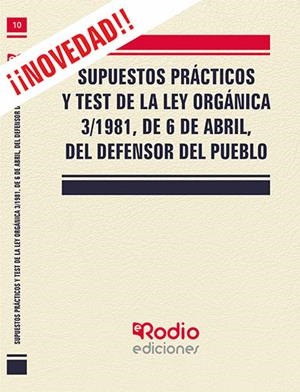SUPUESTOS PRÁCTICOS Y TEST DE LA LEY ORGÁNICA 3/1981, DE 6 DE ABRIL, DEL DEFENSOR DEL PUEBLO. | 9788417976446 | GARCIA VALDERREY, MIGUEL ANGEL