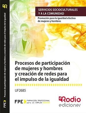 UF2685 PROCESOS DE PARTICIPACION DE MUJERES Y HOMBRES Y CREACION DE REDES PARA EL IMPULSO DE LA IGUA | 9788417287627 | VARIOS AUTORES