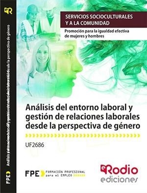 UF2686 ANALISIS DEL ENTORNO LABORAL Y GESTION DE RELACIONES LABORALES DESDE LA PERSPECTIVA DE GENERO | 9788417287634 | VARIOS AUTORES