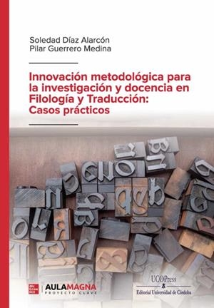 INNOVACIÓN METODOLÓGICA PARA LA INVESTIGACIÓN Y DOCENCIA EN FILOLOGÍA Y TRADUCCIÓN: CASOS PRÁCTICOS | 9788499275697