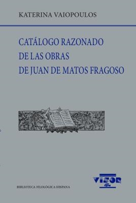 CATÁLOGO RAZONADO DE LAS OBRAS DE JUAN DE MATOS FRAGOSO | 9788498952421 | VAIOPOULOS, KATERINA