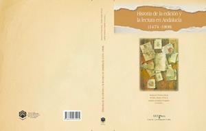 HISTORIA DE LA EDICIÓN Y LA LECTURA EN ANDALUCÍA (1474-1808) | 9788499275833