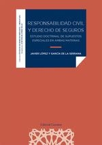 RESPONSABILIDAD CIVIL Y DERECHO DE SEGUROS | 9788413691138 | LOPEZ Y GARCIA DE LA SERRANA, JAVIER