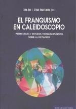 FRANQUISMO EN CALEIDOSCOPIO, EL. PERSPECTIVAS Y ESTUDIOS TRANSDISCIPLINARES SOBRE LA DICTADURA | 9788413690704 | BOX, ZIRA