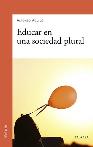 EDUCAR EN UNA SOCIEDAD PLURAL | 9788413680378 | AGUILÓ, ALFONSO