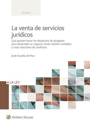 VENTA DE SERVICIOS JURÍDICOS, LA | 9788490202661 | ESTALELLA DEL PINO, JORDI