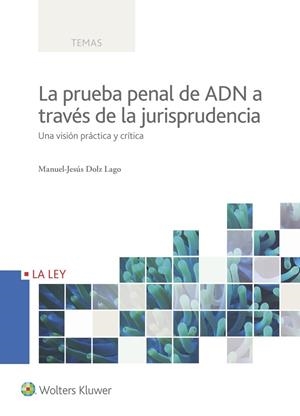 PRUEBA PENAL DE ADN A TRAVÉS DE LA JURISPRUDENCIA, LA | 9788490205075 | DOLZ LAGO, MANUEL-JESÚS