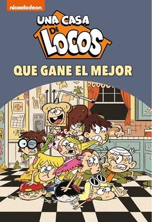 CASA DE LOCOS 07, UNA : ¡QUE GANE EL MEJOR! | 9788448857295 | NICKELODEON,