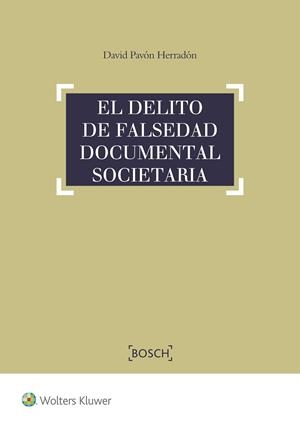 DELITO DE FALSEDAD DOCUMENTAL SOCIETARIA, EL | 9788490901434 | PAVÓN HERRADÓN, DAVID