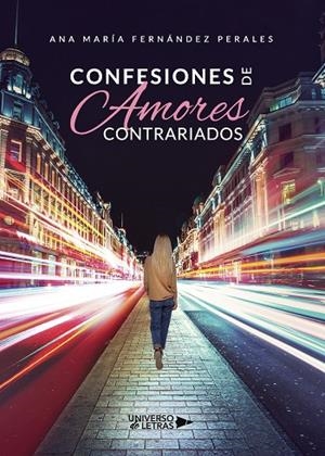 CONFESIONES DE AMORES CONTRARIADOS | 9788417926540 | FERNÁNDEZ PERALES, ANA MARÍA