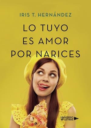 LO TUYO ES AMOR POR NARICES | 9788417740467 | T. HERNÁNDEZ, IRIS