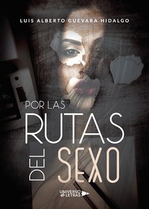 POR LAS RUTAS DEL SEXO | 9788417740986 | GUEVARA HIDALGO, LUIS ALBERTO