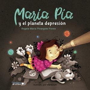 MARÍA PÍA Y EL PLANETA DEPRESIÓN | 9788418233548 | PINARGOTE FLORES, ANGELA MARIA
