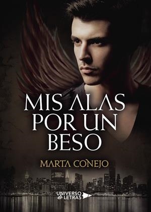MIS ALAS POR UN BESO | 9788417037017 | CONEJO, MARTA