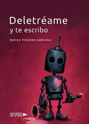 DELETRÉAME Y TE ESCRIBO | 9788418235528 | PIZARRO NORIEGA, MAYKA