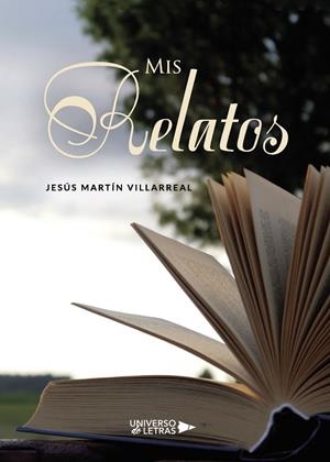 MIS RELATOS | 9788417926205 | MARTÍN VILLARREAL, JESÚS