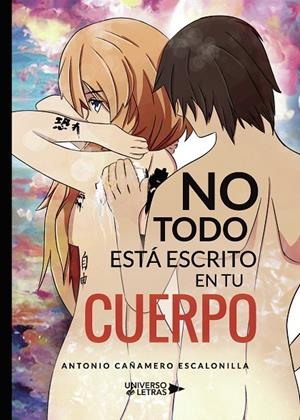 NO TODO ESTÁ ESCRITO EN TU CUERPO | 9788418036545 | CAÑAMERO ESCALONILLA, ANTONIO