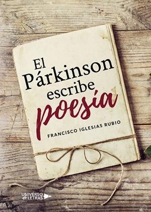 PÁRKINSON ESCRIBE POESÍA, EL | 9788417926403 | IGLESIAS RUBIO, FRANCISCO