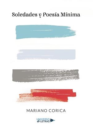 SOLEDADES Y POESÍA MÍNIMA | 9788417569518 | CORICA, MARIANO