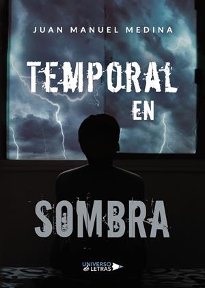 TEMPORAL EN SOMBRA | 9788417926892 | MANUEL MEDINA, JUAN