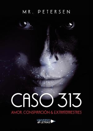 CASO 313 AMOR, CONSPIRACIÓN  AMP;AMP; EXTRATERRESTRES | 9788418235672 | PETERSEN, MR.