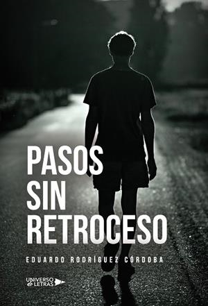 PASOS SIN RETROCESO | 9788418233104 | RODRÍGUEZ CÓRDOBA, EDUARDO