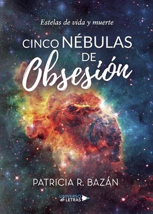 CINCO NÉBULAS DE OBSESIÓN | 9788417740504 | R. BAZÁN, PATRICIA