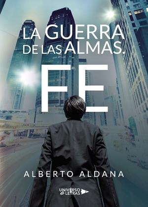 GUERRA DE LAS ALMAS, LA. FE | 9788417569532 | ALDANA, ALBERTO