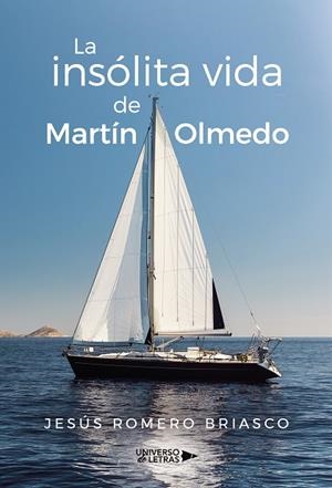 INSÓLITA VIDA DE MARTÍN OLMEDO, LA | 9788418036354 | ROMERO BRIASCO, JESÚS