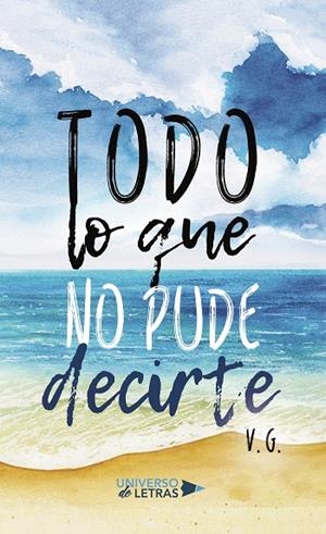 TODO LO QUE NO PUDE DECIRTE | 9788417926014 | G., V.