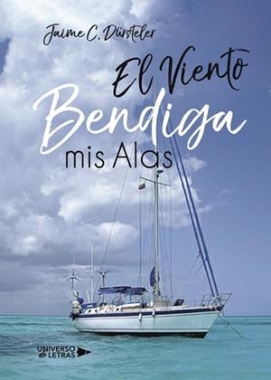 VIENTO BENDIGA MIS ALAS, EL | 9788417139063 | C. DÜRSTELER, JAIME