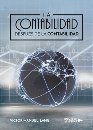 CONTABILIDAD DESPUÉS DE LA CONTABILIDAD, LA | 9788417139124 | MANUEL LANG, VÍCTOR