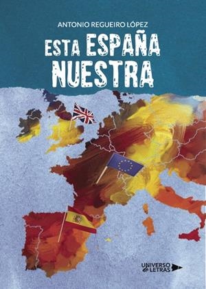 ESTA ESPAÑA NUESTRA | 9788417139575 | REGUEIRO LÓPEZ, ANTONIO