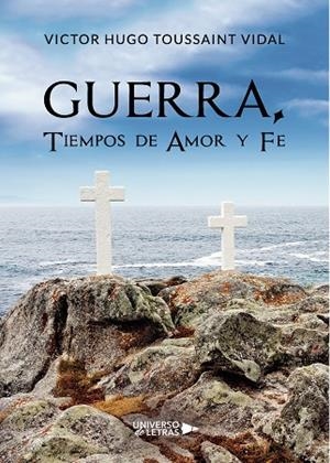 GUERRA, TIEMPOS DE AMOR Y FE | 9788417436292 | TOUSSAINT VIDAL, VICTOR HUGO