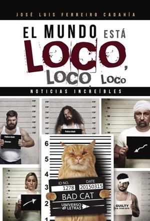MUNDO ESTÁ LOCO, LOCO, LOCO, EL | 9788417139834 | FERREIRO CADAHÍA, JOSÉ LUIS