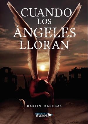 CUANDO LOS ÁNGELES LLORAN | 9788418233692 | BANEGAS, DARLIN