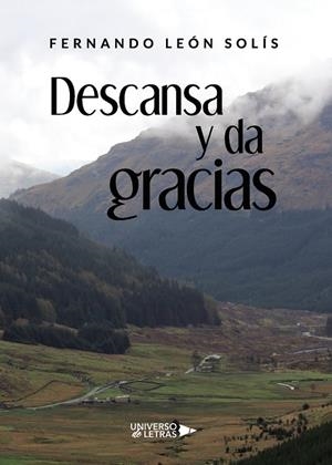 DESCANSA Y DA GRACIAS | 9788417740733 | LEÓN SOLÍS, FERNANDO