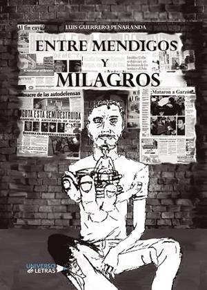 ENTRE MENDIGOS Y MILAGROS | 9788417740566 | GUERRERO PEÑARANDA, LUIS