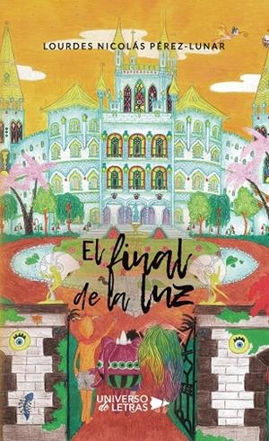 FINAL DE LA LUZ, EL | 9788418235764 | NICOLÁS PÉREZ-LUNAR, LOURDES