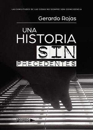 HISTORIA SIN PRECEDENTES, UNA | 9788417740443 | ROJAS, GERARDO